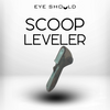 EyeShould™ Scoop Leveler